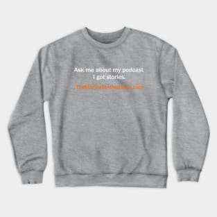 i got stories Crewneck Sweatshirt